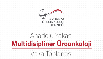 Anadolu Yakası Multidisipliner Üroonkoloji Vaka Toplantısı (Şubat)