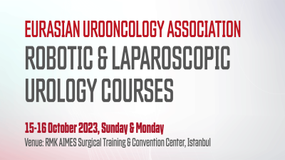 EURASIAN UROONCOLOGY ASSOCIATION ROBOTIC & LAPAROSCOPIC UROLOGY COURSES