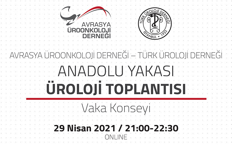 Anadolu Yakası Üroloji Toplantısı Vaka Konseyi (29 Nisan)